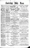 Cambridge Daily News Friday 31 May 1889 Page 1