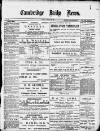 Cambridge Daily News Friday 10 January 1890 Page 1