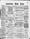Cambridge Daily News Saturday 18 January 1890 Page 1