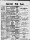 Cambridge Daily News Tuesday 01 July 1890 Page 1