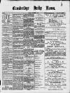 Cambridge Daily News Saturday 29 November 1890 Page 1