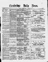 Cambridge Daily News Thursday 10 December 1891 Page 1