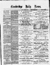 Cambridge Daily News Tuesday 22 December 1891 Page 1