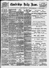 Cambridge Daily News Thursday 22 February 1894 Page 1
