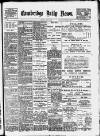 Cambridge Daily News Thursday 24 May 1894 Page 1