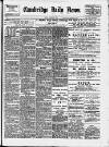 Cambridge Daily News Friday 26 October 1894 Page 1