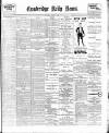 Cambridge Daily News Wednesday 17 January 1900 Page 1