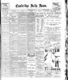 Cambridge Daily News Wednesday 18 April 1900 Page 1