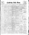 Cambridge Daily News Friday 11 May 1900 Page 1
