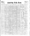 Cambridge Daily News Saturday 26 May 1900 Page 1