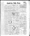 Cambridge Daily News Wednesday 01 August 1900 Page 1