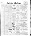 Cambridge Daily News Monday 27 August 1900 Page 1
