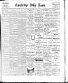 Cambridge Daily News Friday 19 October 1900 Page 1