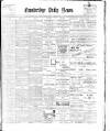 Cambridge Daily News Saturday 20 October 1900 Page 1