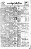 Cambridge Daily News Friday 15 March 1901 Page 1