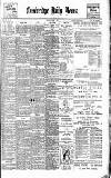Cambridge Daily News Saturday 23 March 1901 Page 1