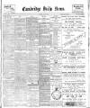 Cambridge Daily News Monday 24 June 1901 Page 1