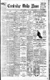 Cambridge Daily News Thursday 25 June 1903 Page 1