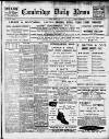 Cambridge Daily News Friday 26 February 1904 Page 1