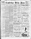 Cambridge Daily News Tuesday 07 June 1904 Page 1