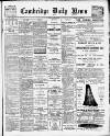 Cambridge Daily News Monday 08 January 1906 Page 1