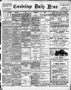 Cambridge Daily News Monday 02 July 1906 Page 1