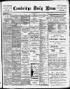 Cambridge Daily News Tuesday 02 October 1906 Page 1