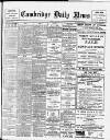 Cambridge Daily News Tuesday 09 July 1907 Page 1