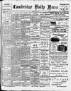 Cambridge Daily News Friday 16 August 1907 Page 1