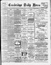 Cambridge Daily News Monday 02 December 1907 Page 1