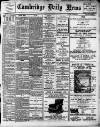 Cambridge Daily News Saturday 11 January 1908 Page 1