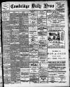 Cambridge Daily News Monday 25 May 1908 Page 1