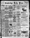Cambridge Daily News Monday 02 November 1908 Page 1