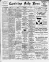 Cambridge Daily News Tuesday 02 March 1909 Page 1