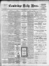 Cambridge Daily News Saturday 07 January 1911 Page 1