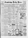 Cambridge Daily News Tuesday 07 February 1911 Page 1