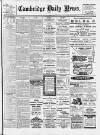 Cambridge Daily News Friday 10 February 1911 Page 1
