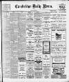 Cambridge Daily News Tuesday 21 March 1911 Page 1