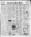 Cambridge Daily News Saturday 08 February 1913 Page 1