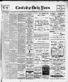 Cambridge Daily News Wednesday 08 October 1913 Page 1