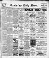 Cambridge Daily News Monday 10 November 1913 Page 1