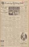 Cambridge Daily News Tuesday 10 January 1939 Page 1