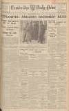 Cambridge Daily News Monday 06 February 1939 Page 1