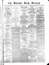 Leicester Daily Mercury Saturday 03 July 1875 Page 1