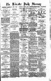 Leicester Daily Mercury Thursday 05 August 1875 Page 1