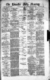 Leicester Daily Mercury Saturday 01 April 1876 Page 1
