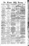 Leicester Daily Mercury Saturday 28 April 1877 Page 1