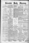 Leicester Daily Mercury Tuesday 08 January 1878 Page 1