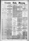 Leicester Daily Mercury Saturday 09 March 1878 Page 1