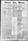 Leicester Daily Mercury Tuesday 12 March 1878 Page 1